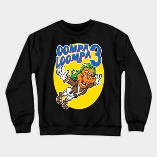 Oompa Loompa 3 Crewneck Sweatshirt